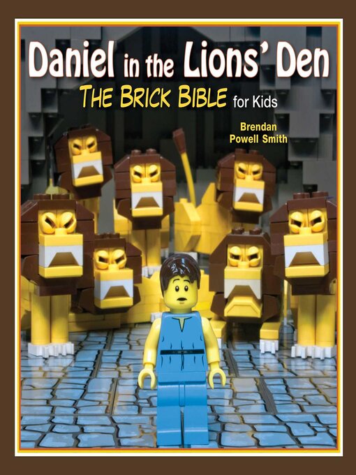 Title details for Daniel in the Lions' Den: the Brick Bible for Kids by Brendan Powell Smith - Available